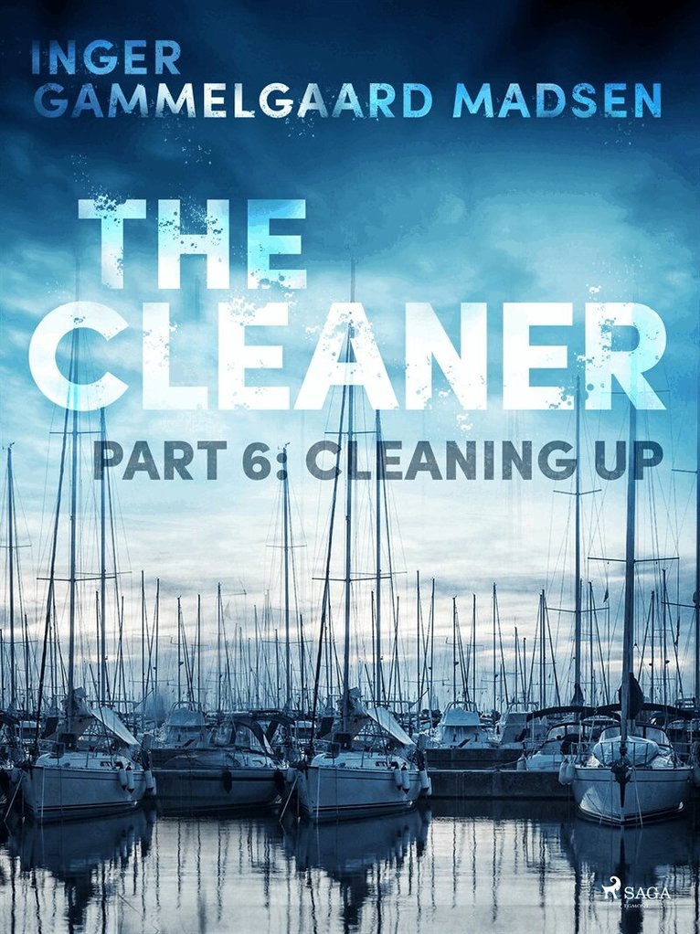 Inger Gammelgaard Madsen - The Cleaner 6: Cleaning Up, E-bok