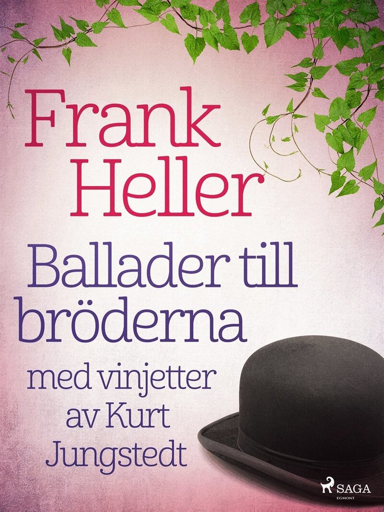 Frank Heller - Ballader till bröderna: med vinjetter av Kurt Jungstedt, E-bok