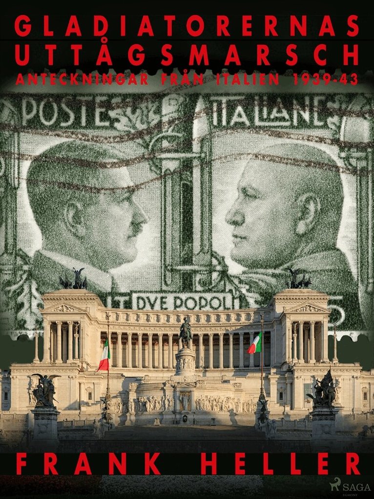 Frank Heller - Gladiatorernas uttågsmarsch: anteckningar från Italien 1939-43., E-bok