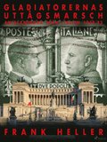 Gladiatorernas uttgsmarsch: anteckningar frn Italien 1939-43.