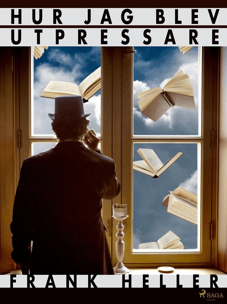 Frank Heller - Hur jag blev utpressare och andra berättelser, E-bok