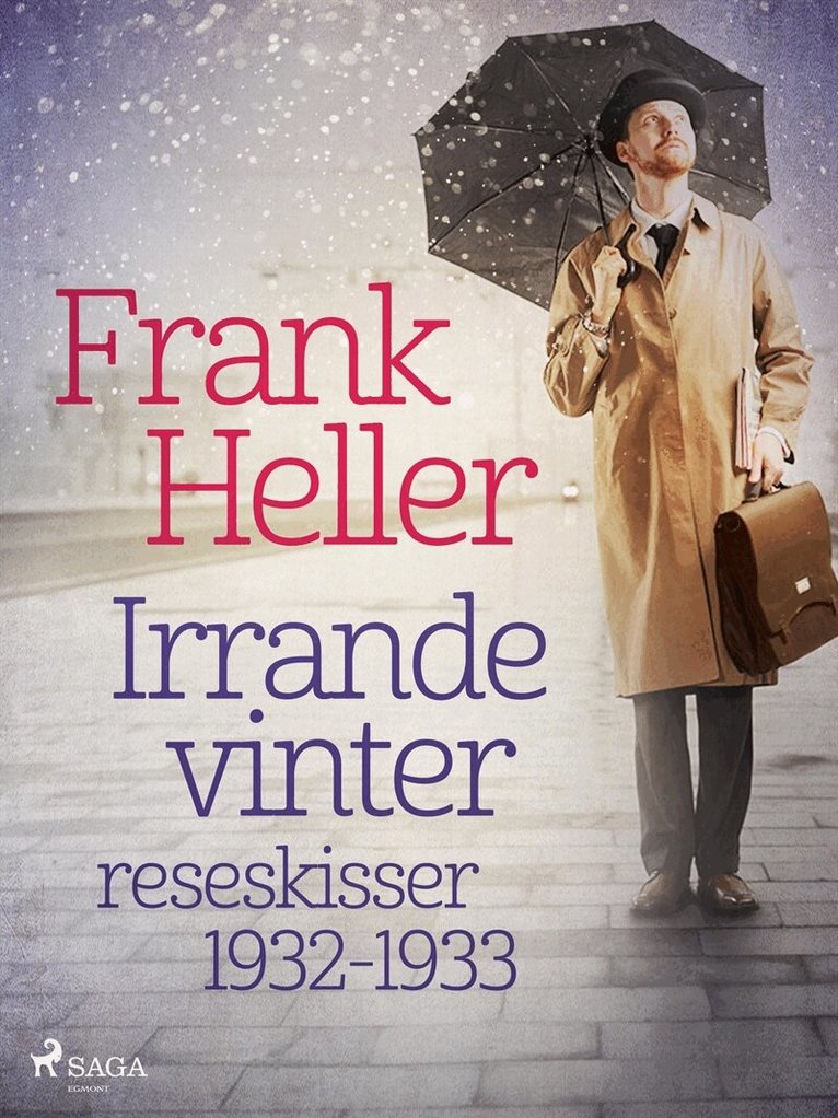 Frank Heller - Irrande vinter: reseskisser 1932-1933, E-bok