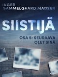 Siistij 5: Seuraava olet sin