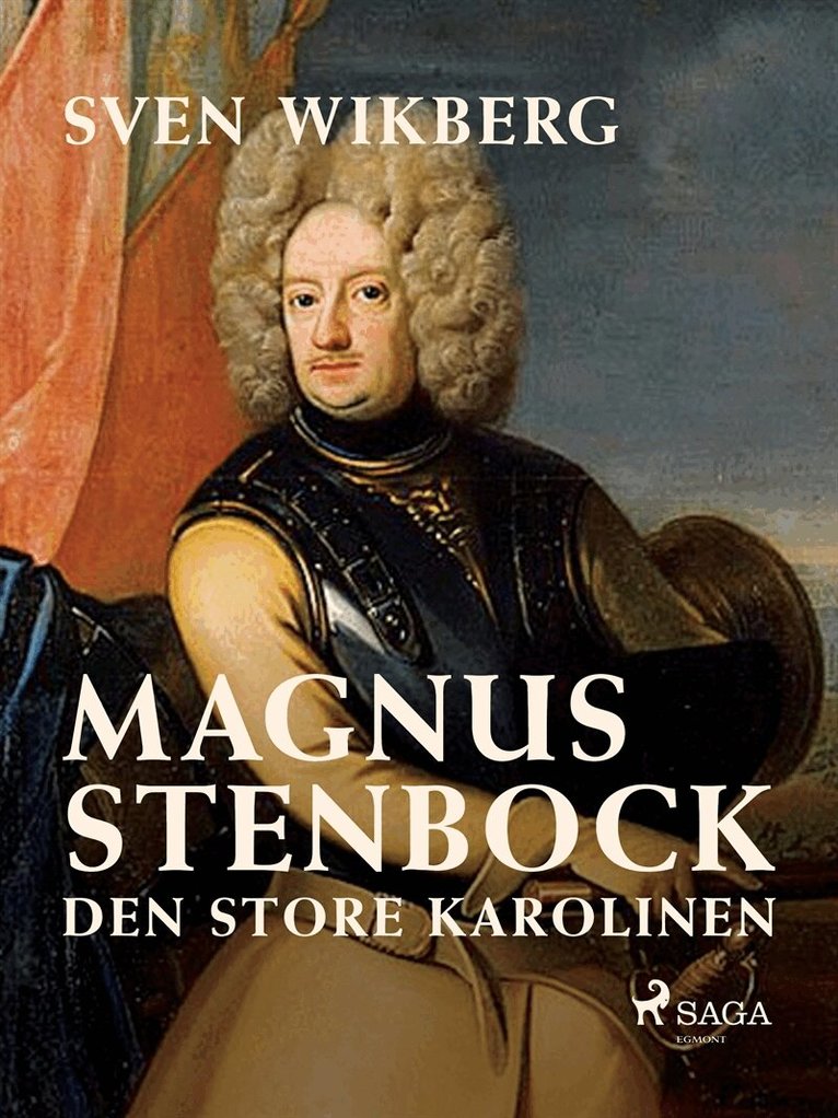 Sven Wikberg - Magnus Stenbock : den store karolinen, E-bok