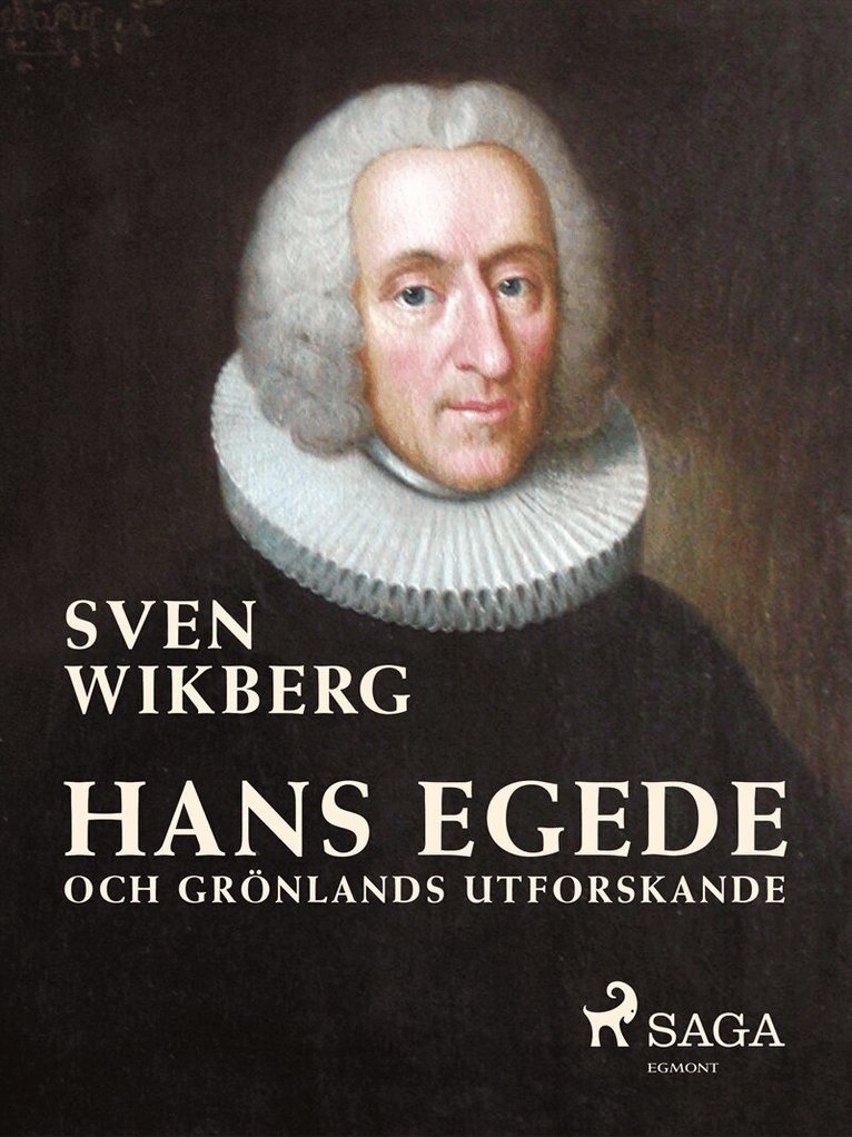 Sven Wikberg - Hans Egede och Grönlands utforskande, E-bok