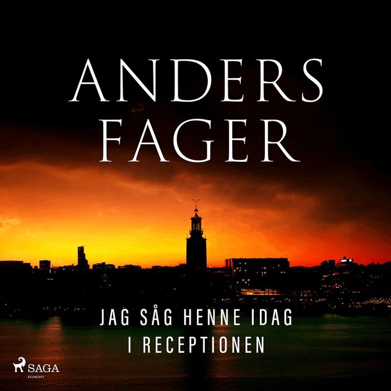 Anders Fager - Jag såg henne idag i receptionen, Ljudbok