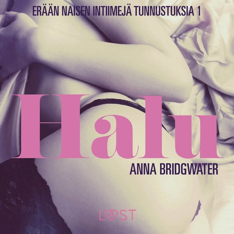 Anna Bridgwater - Halu – erään naisen intiimejä tunnustuksia 1, Ljudbok. Tillgänglighet: Lägg i varukorg