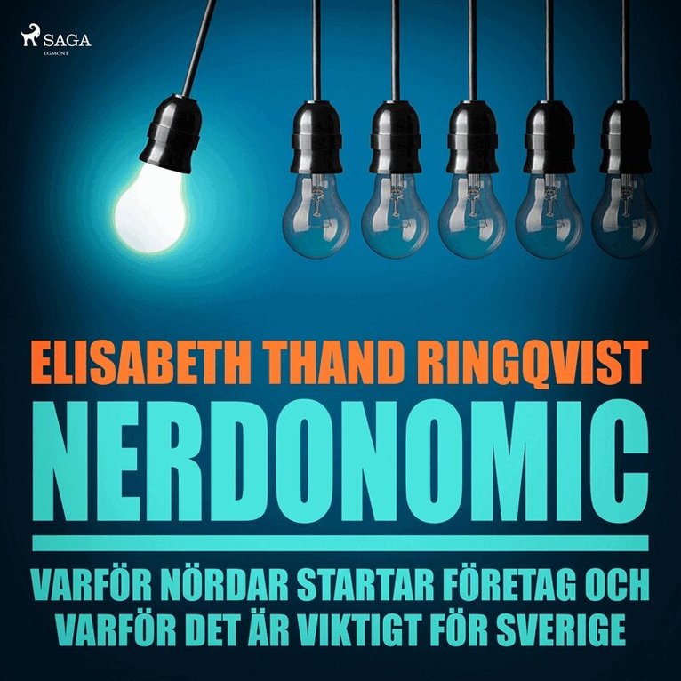 Elisabeth Thand Ringqvist - Nerdonomics: varför nördar startar företag och varför det är viktigt för Sverige, Ljudbok