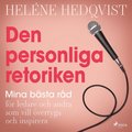 Den personliga retoriken: mina bsta rd fr ledare och andra som vill vertyga och inspirera