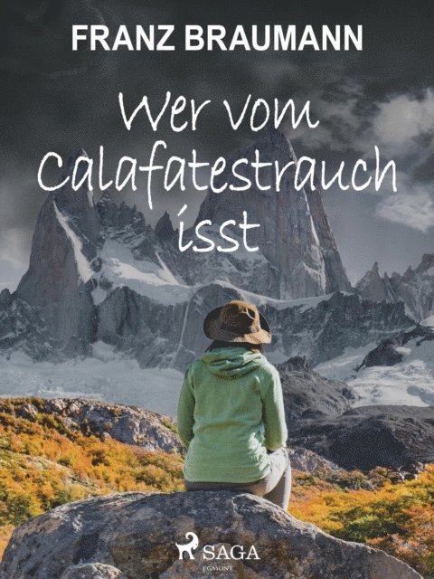Franz Braumann - Wer vom Calafatestrauch isst, E-bok