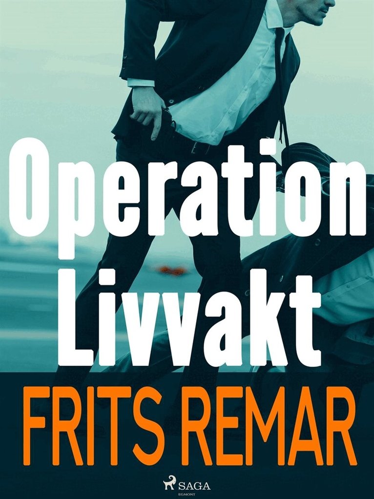 Frits Remar - Operation Livvakt, E-bok