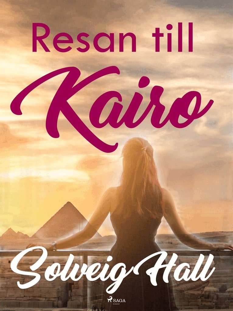 Solveig Hall - Resan till Kairo, E-bok