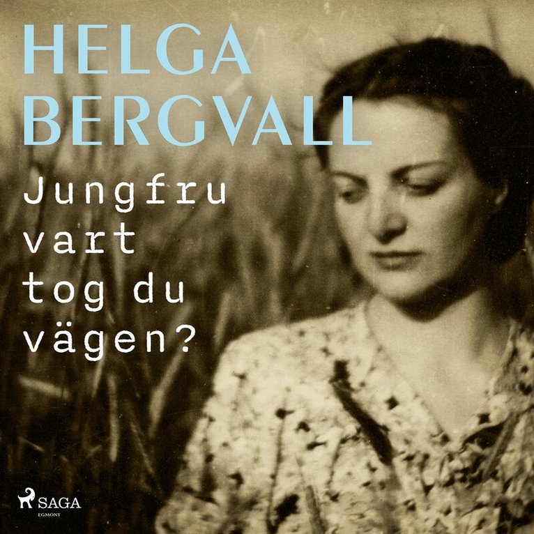 Helga Bergvall - Jungfru vart tog du vägen?, Ljudbok