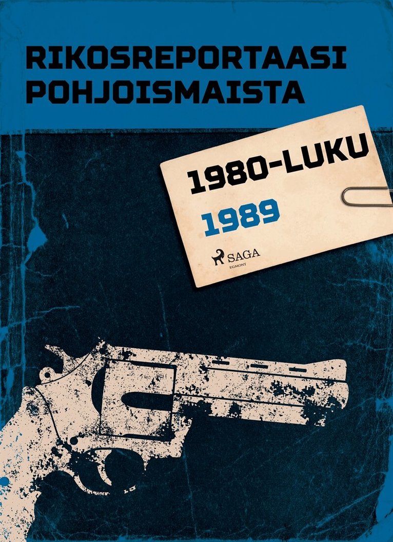 Eri Tekijöitä - Rikosreportaasi Pohjoismaista 1989, E-bok