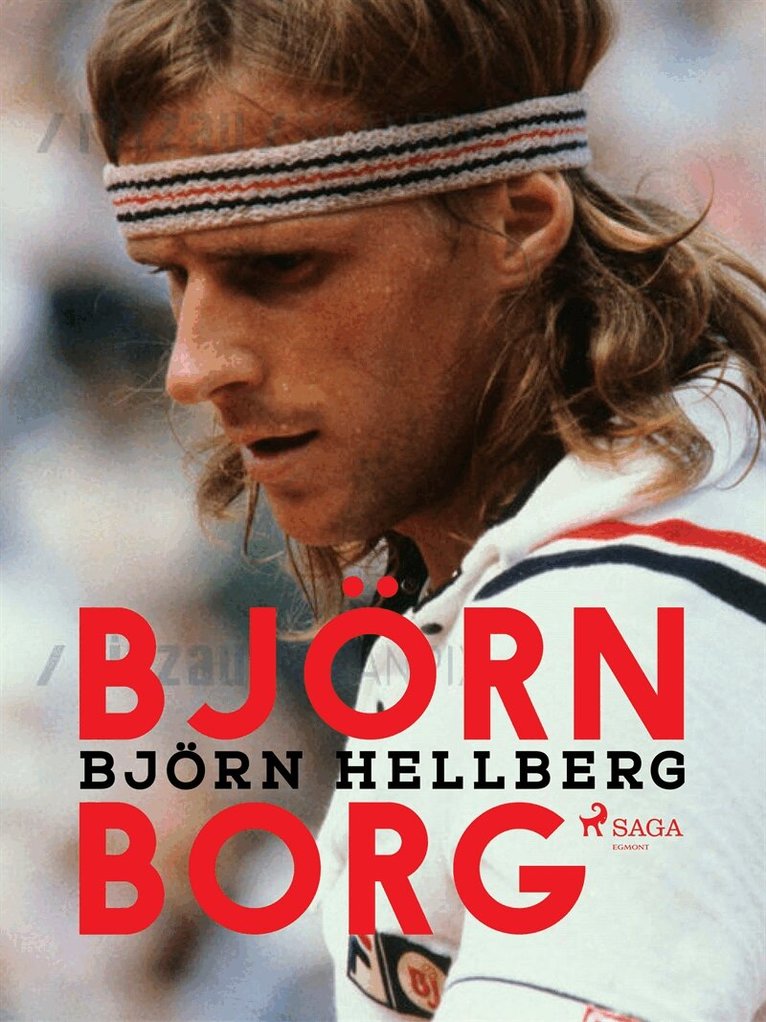 Björn Hellberg - Björn Borg, E-bok