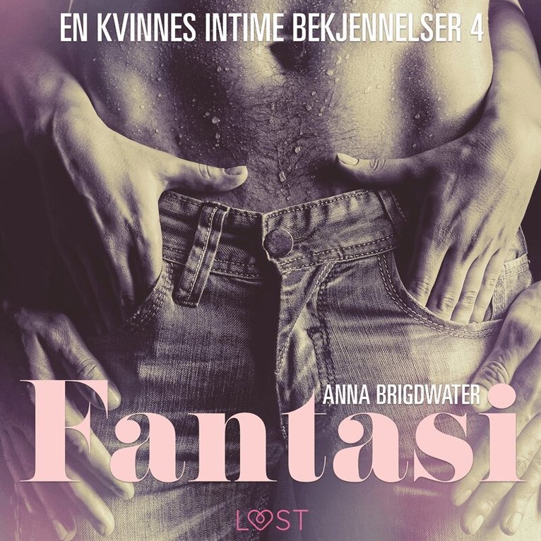 Anna Bridgwater - Fantasi - en kvinnes intime bekjennelser 4, Ljudbok. Tillgänglighet: Lägg i varukorg