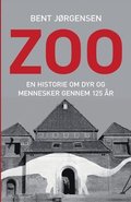Zoo. En historie om dyr og mennesker gennem 125 ar