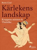 K�rlekens landskap 2: Kroppens minnen & Thaisilke
