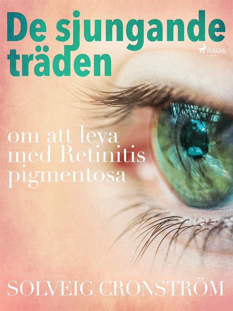 Solveig Cronström - De sjungande träden : om att leva med Retinitis pigmentosa, E-bok