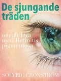 De sjungande tr�den : om att leva med Retinitis pigmentosa