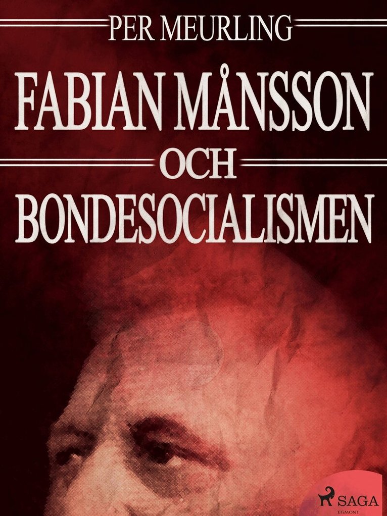 Per Meurling - Fabian Månsson och bondesocialismen, E-bok