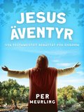 Jesus ventyr : Nya Testamentet berttat fr ungdom