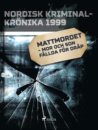 Mattmordet - mor och son f�llda f�r dr�p