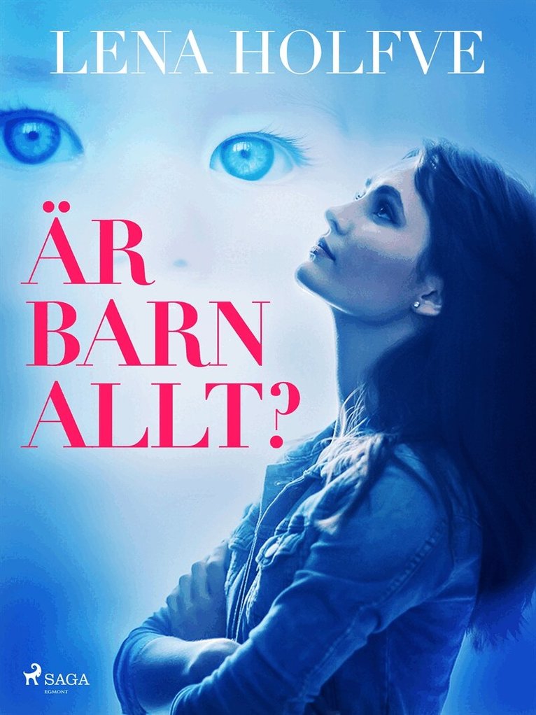 Lena Holfve - Är barn allt?, E-bok