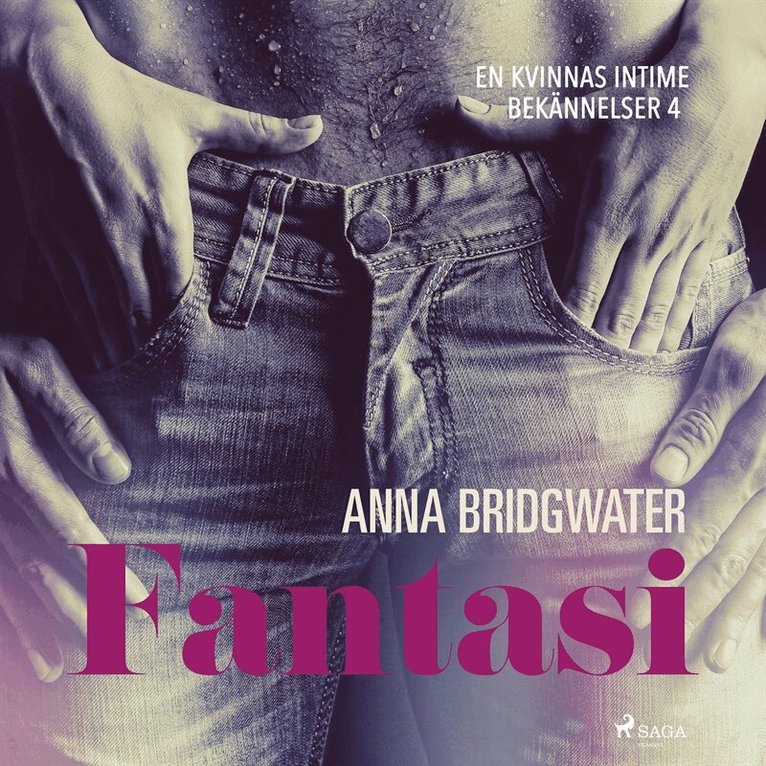 Anna Bridgwater - Fantasi - En kvinnas intima bekännelser 4, Ljudbok