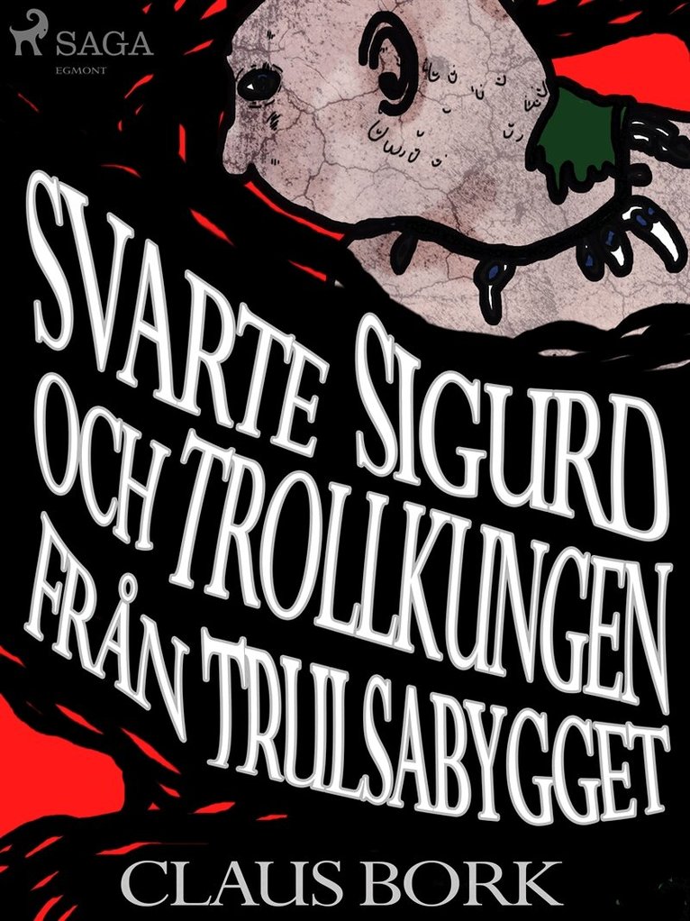 Claus Bork - Svarte Sigurd och Trollkungen från Trulsabygget, E-bok