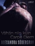 V�h�n niin kuin carpe diem - eroottinen novelli