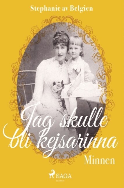 Stephanie av Belgien - Jag skulle bli kejsarinna : minnen, Häftad
