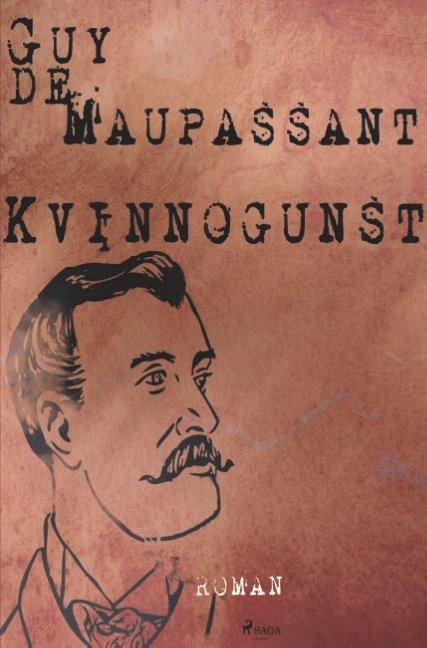 Guy De Maupassant - Kvinnogunst, Häftad