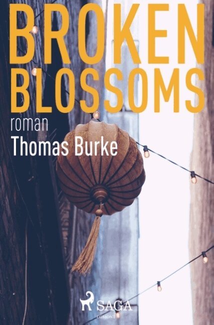 Thomas Burke - Broken blossoms, Häftad
