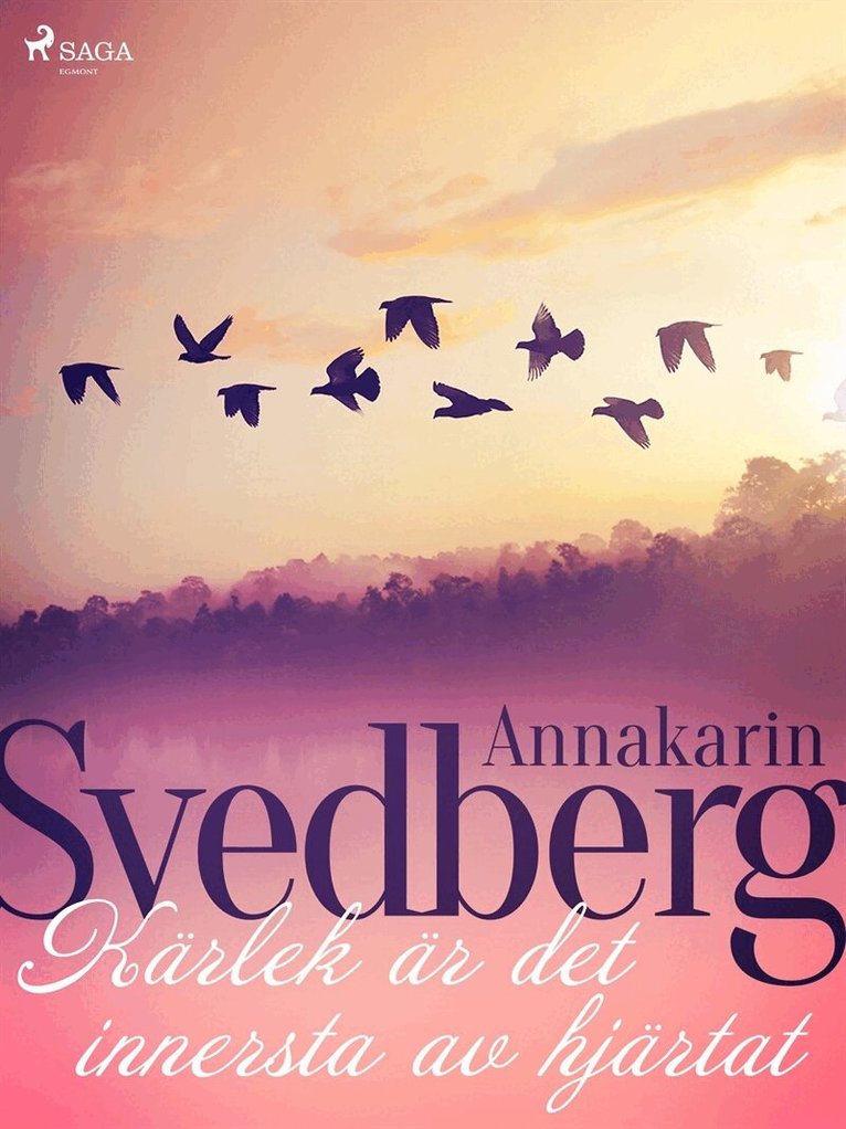 Annakarin Svedberg - Kärlek är det innersta av hjärtat, E-bok