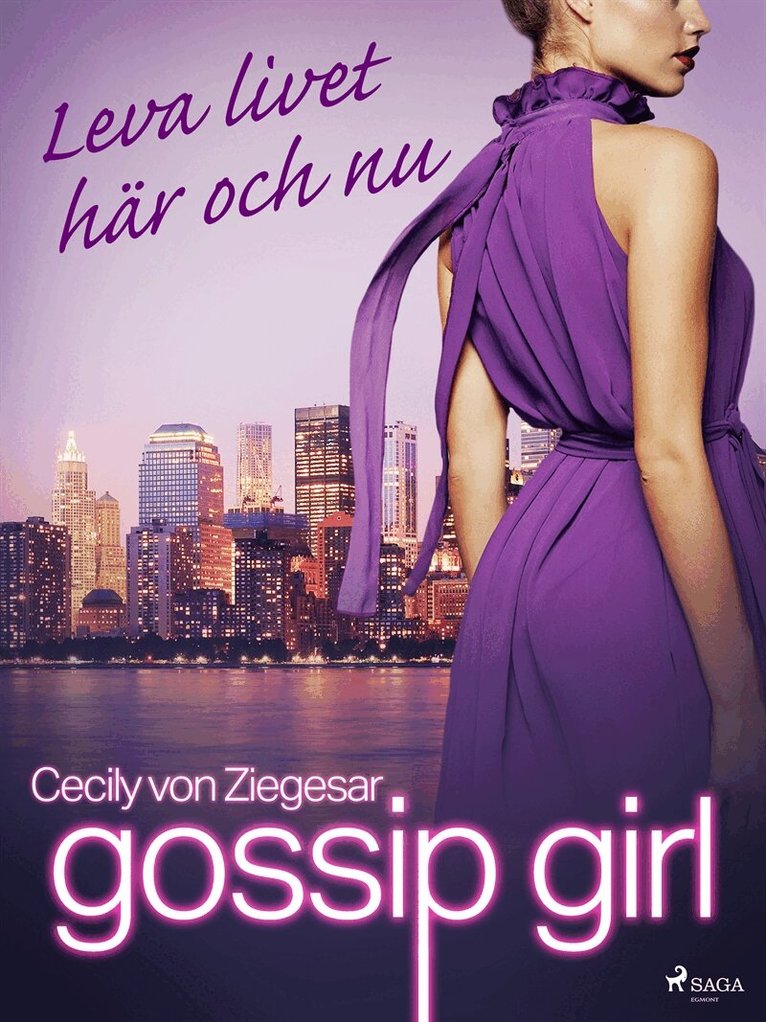 Cecily von Ziegesar - Gossip Girl: Leva livet här och nu, E-bok