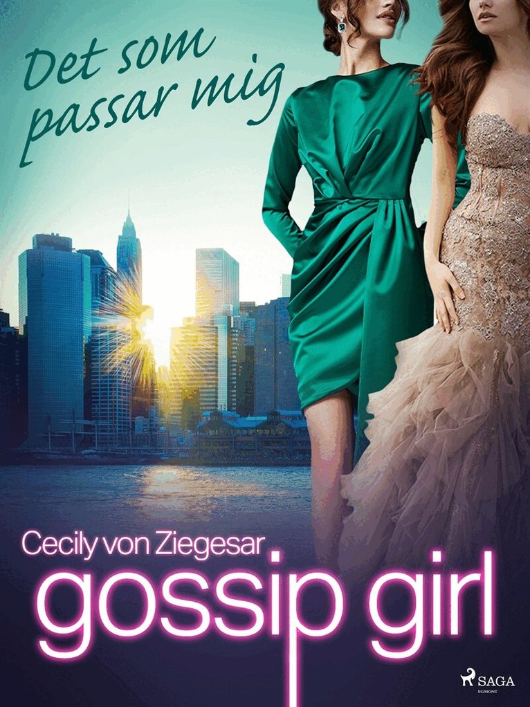 Cecily von Ziegesar - Gossip Girl: Det som passar mig, E-bok