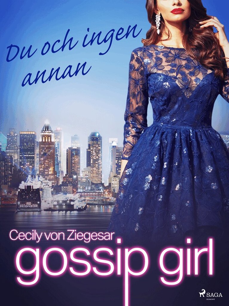 Cecily von Ziegesar - Gossip Girl: Du och ingen annan, E-bok