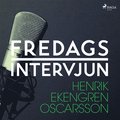 Fredagsintervjun - Henrik Ekengren Oscarsson