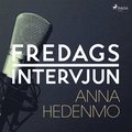 Fredagsintervjun - Anna Hedenmo