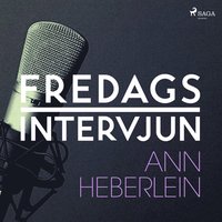 Fredagsintervjun - Ann Heberlein