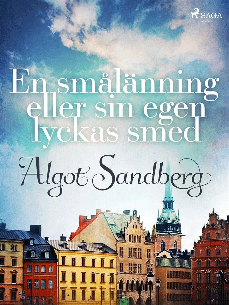 Algot Sandberg - En smålänning eller sin egen lyckas smed, E-bok