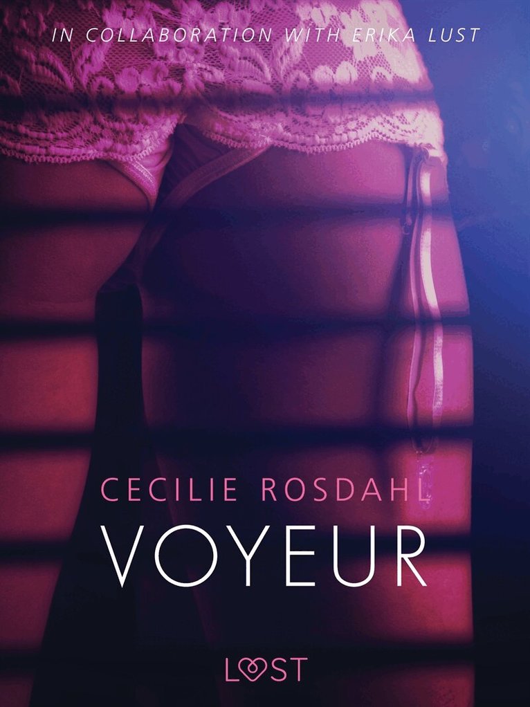 Cecilie Rosdahl - Voyeur - Sexy erotica, E-bok
