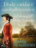Dda vrldar i samhllsrymden: inledning till Petter Svensks historia
