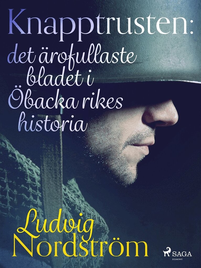 Ludvig Nordström - Knapptrusten : det ärofullaste bladet i Öbacka rikes historia, E-bok
