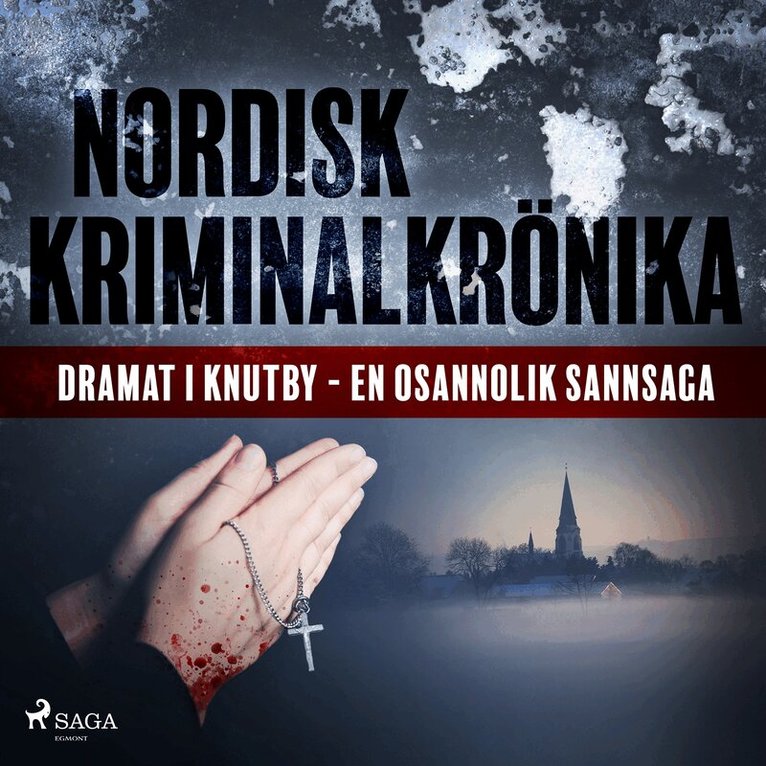 Diverse författare - Dramat i Knutby - en osannolik sannsaga, Ljudbok