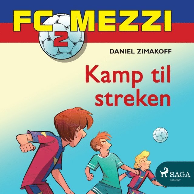 Daniel Zimakoff - FC Mezzi 2 - Kamp til streken, Ljudbok