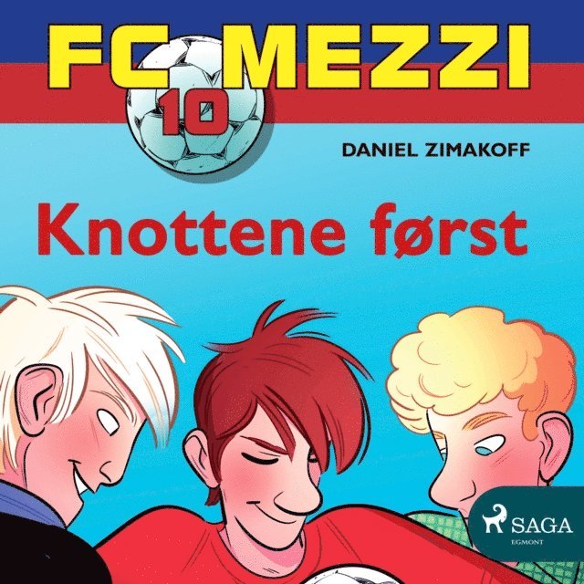 Daniel Zimakoff - FC Mezzi 10 - Knottene først, Ljudbok