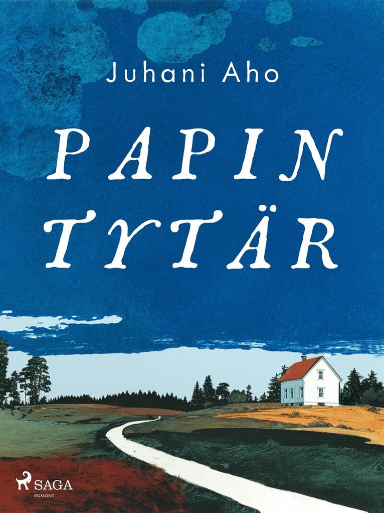 Juhani Aho - Papin tytär, E-bok