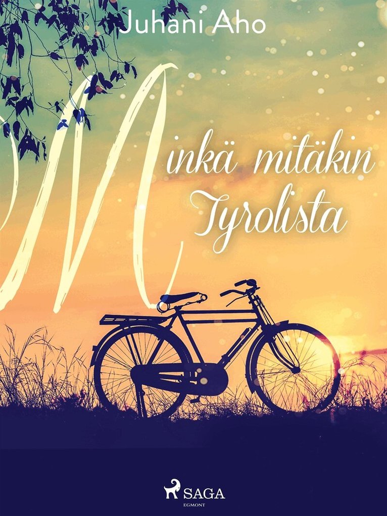 Juhani Aho - Minkä mitäkin Tyrolista, E-bok